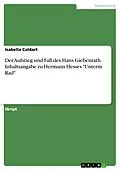 E-Book (pdf) Der Aufstieg und Fall des Hans Giebenrath. Inhaltsangabe zu Hermann Hesses "Unterm Rad" von Isabella Caldart