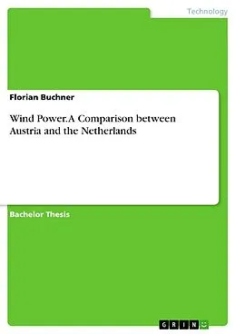 E-Book (pdf) Wind Power. A Comparison between Austria and the Netherlands von Florian Buchner