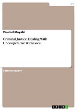 eBook (epub) Criminal Justice. Dealing With Uncooperative Witnesses de Counsel Mayabi