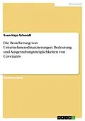 E-Book (epub) Die Besicherung von Unternehmensfinanzierungen. Bedeutung und Ausgestaltungsmöglichkeiten von Covenants von Sven-Hajo Schmidt