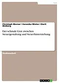 E-Book (pdf) Der schmale Grat zwischen Steuergestaltung und Steuerhinterziehung von Christoph Werner, Veronika Winter, Dorit Welberg