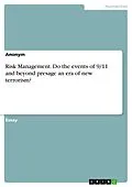 E-Book (epub) Risk Management. Do the events of 9/11 and beyond presage an era of new terrorism? von Deniz Tarsus