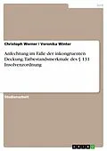 E-Book (pdf) Anfechtung im Falle der inkongruenten Deckung. Tatbestandsmerkmale des § 131 Insolvenzordnung von Christoph Werner, Veronika Winter