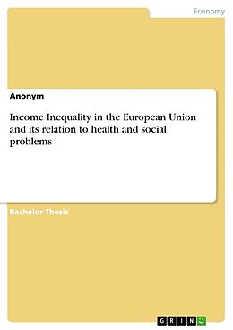 Couverture cartonnée Income Inequality in the European Union and its relation to health and social problems de Anonymous