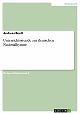 E-Book (pdf) Unterrichtsstunde zur deutschen Nationalhymne von Andreas Bonß