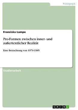 E-Book (pdf) Pro-Formen zwischen inner- und außertextlicher Realität von Franziska Lampe