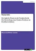 E-Book (pdf) Die tägliche Praxis in der Totalprothetik. Die Herstellung einer Totalen Prothese im Doublierverfahren von Thomas Hahn