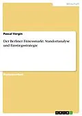 E-Book (pdf) Der Berliner Fitnessmarkt. Standortanalyse und Einstiegsstrategie von Pascal Vergin