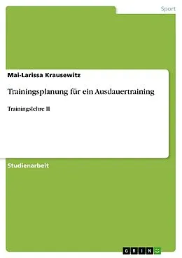 E-Book (pdf) Trainingsplanung für ein Ausdauertraining von Mai-Larissa Krausewitz