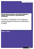 E-Book (pdf) Prevalence of hepatitis C virus infection among pregnant women in a rural district in Egypt von Hossam Hassan Khamis, Azza Galal Farghaly, Hanan Zakaria Shatat