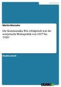 E-Book (pdf) Die Kommunalka. Wie erfolgreich war die sowjetische Wohnpolitik von 1917 bis 1926? von Martin Maciazka
