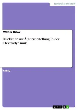 E-Book (pdf) Rückkehr zur Äthervorstellung in der Elektrodynamik von Walter Orlov