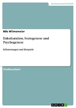 E-Book (epub) Enkulturation, Soziogenese und Psychogenese von Nils Wilmsmeier
