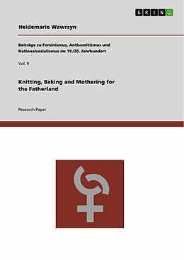 eBook (pdf) Knitting, Baking and Mothering for the Fatherland de Heidemarie Wawrzyn