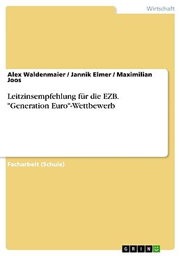 Kartonierter Einband Leitzinsempfehlung für die EZB. "Generation Euro"-Wettbewerb von Alex Waldenmaier