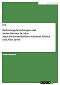 E-Book (epub) Bedeutungsbeziehungen und Sinnrelationen bei den Sprachwissenschaftlern Sebastian Löbner und John Lyons von J. C.
