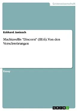 E-Book (pdf) Machiavellis "Discorsi" (III.6). Von den Verschwörungen von Eckhard Janiesch