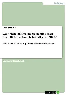 E-Book (pdf) Gespräche mit Freunden im biblischen Buch Hiob und Joseph Roths Roman "Hiob" von Lisa Müller