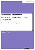 E-Book (epub) Bioactivity of Green Synthesised Silver Nanoparticles von Amandeep Kaur, Devinder Singh