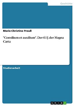 E-Book (pdf) "Consilium et auxilium". Der 61§ der Magna Carta von Marie-Christine Preuß