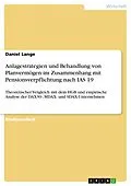 E-Book (epub) Anlagestrategien und Behandlung von Planvermögen im Zusammenhang mit Pensionsverpflichtung nach IAS 19 von Daniel Lange