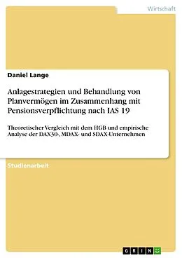 E-Book (epub) Anlagestrategien und Behandlung von Planvermögen im Zusammenhang mit Pensionsverpflichtung nach IAS 19 von Daniel Lange