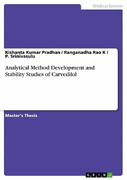 E-Book (epub) Analytical Method Development and Stability Studies of Carvedilol von Kishanta Kumar Pradhan, Ranganadha Rao K, P. Srinivasulu