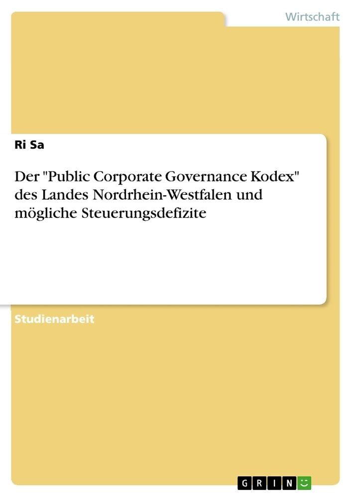 Der "Public Corporate Governance Kodex" des Landes Nordrhein-Westfalen und mögliche Steuerungsdefizite