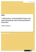 E-Book (epub) "e-Democracy" in Deutschland. Chance für mehr Demokratie oder Verlust politischer Kontrolle? von Ri Sa