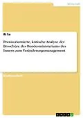 E-Book (epub) Praxisorientierte, kritische Analyse der Broschüre des Bundesministeriums des Innern zum Veränderungsmanagement von Ri Sa