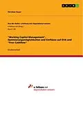 E-Book (pdf) "Working Capital Management". Optimierungsmöglichkeiten und Einflüsse auf EVA und "Free Cashflow" von Christian Geyer