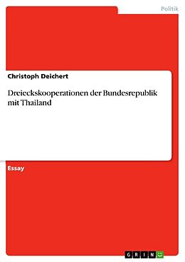Kartonierter Einband Dreieckskooperationen der Bundesrepublik mit Thailand von Christoph Deichert