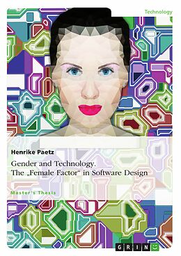 E-Book (pdf) Gender and Technology. The "Female Factor" in Software Design von Henrike Paetz