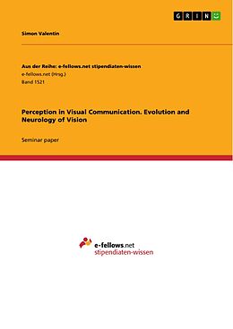 E-Book (pdf) Perception in Visual Communication. Evolution and Neurology of Vision von Simon Valentin