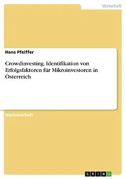 E-Book (pdf) Crowdinvesting. Identifikation von Erfolgsfaktoren für Mikroinvestoren in Österreich von Hans Pfeiffer