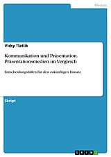E-Book (pdf) Kommunikation und Präsentation. Präsentationsmedien im Vergleich von Vicky Tlatlik