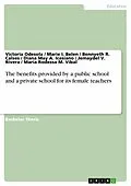 E-Book (epub) The benefits provided by a public school and a private school for its female teachers von Victoria Odesola, Marie I. Belen, Bennyeth R. Calses