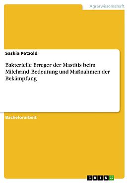 E-Book (pdf) Bakterielle Erreger der Mastitis beim Milchrind. Bedeutung und Maßnahmen der Bekämpfung von Saskia Petzold