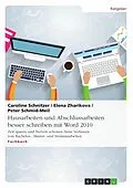 E-Book (epub) Hausarbeiten und Abschlussarbeiten besser schreiben mit Word 2010 von Caroline Schnitzer, Elena Zharikova, Peter Schmid-Meil
