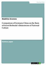 eBook (pdf) Comparison of Germany-China on the Basis of Geert Hofstede's Dimensions of National Culture de Madeline Gremme