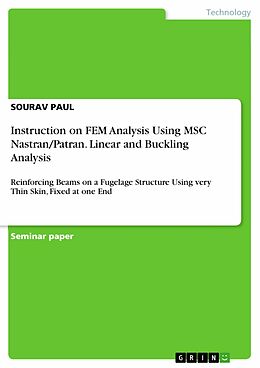 E-Book (pdf) Instruction on FEM Analysis Using MSC Nastran/Patran. Linear and Buckling Analysis von Sourav Paul