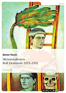 Kartonierter Einband Metamorphosen. Rolf Dettmann 1915-1992 von Dieter Pesch