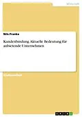 E-Book (epub) Kundenbindung. Aktuelle Bedeutung für anbietende Unternehmen von Nils Franke