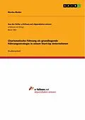 E-Book (epub) Charismatische Führung als grundlegende Führungsstrategie in einem Start-Up Unternehmen von Monika Mulder