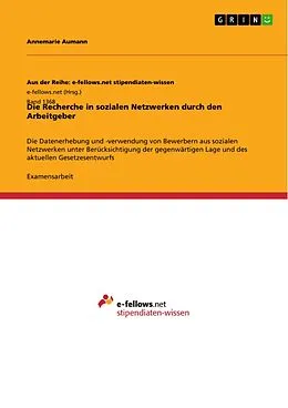 E-Book (pdf) Die Recherche in sozialen Netzwerken durch den Arbeitgeber von Annemarie Aumann