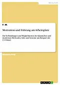 E-Book (epub) Motivation und Führung am Arbeitsplatz von F. M.