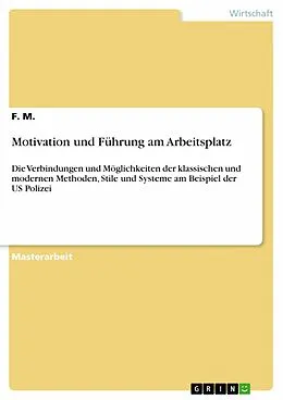 E-Book (epub) Motivation und Führung am Arbeitsplatz von F. M.