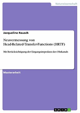 E-Book (pdf) Neuvermessung von Head-Related-Transfer-Functions (HRTF) von Jacqueline Rausch