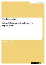 eBook (pdf) Cultural Distance and its Impact on Expatriation de Nina Schwenniger