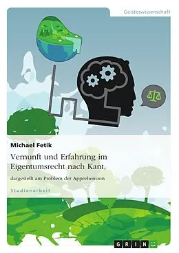 E-Book (epub) Vernunft und Erfahrung im Eigentumsrecht nach Kant, dargestellt am Problem der Apprehension von Michael Fetik
